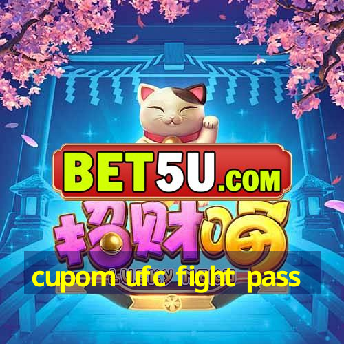 cupom ufc fight pass